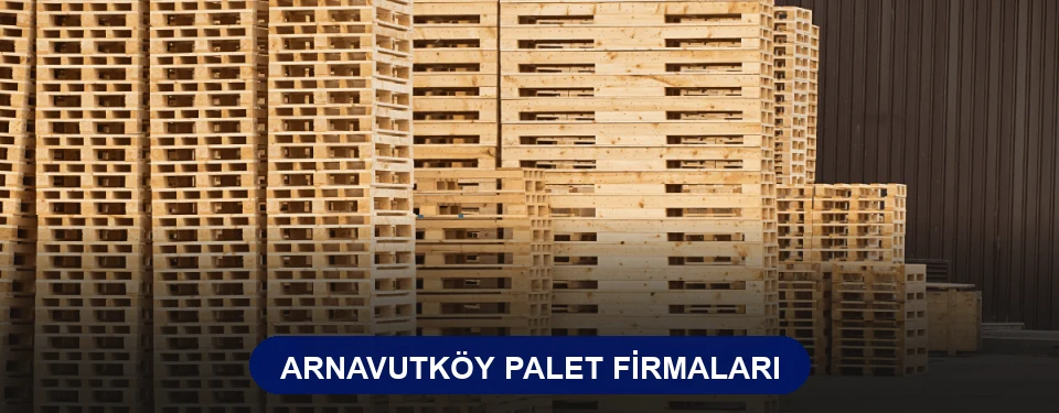Arnavutköy Ahşap Palet
